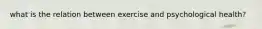 what is the relation between exercise and psychological health?