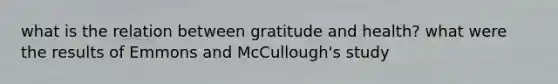 what is the relation between gratitude and health? what were the results of Emmons and McCullough's study