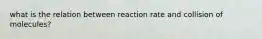 what is the relation between reaction rate and collision of molecules?