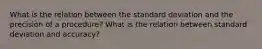 What is the relation between the standard deviation and the precision of a procedure? What is the relation between standard deviation and accuracy?