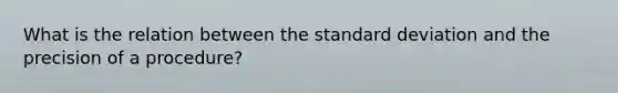 What is the relation between the standard deviation and the precision of a procedure?