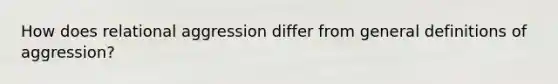 How does relational aggression differ from general definitions of aggression?