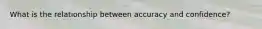 What is the relationship between accuracy and confidence?