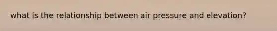 what is the relationship between air pressure and elevation?