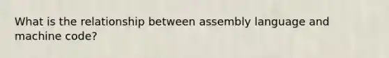 What is the relationship between assembly language and machine code?