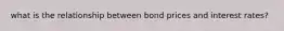 what is the relationship between bond prices and interest rates?