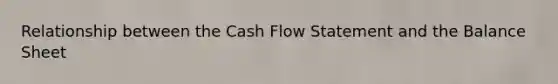 Relationship between the Cash Flow Statement and the Balance Sheet