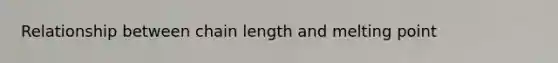 Relationship between chain length and melting point