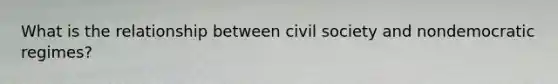 What is the relationship between civil society and nondemocratic regimes?