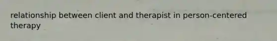 relationship between client and therapist in person-centered therapy