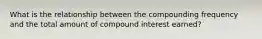 What is the relationship between the compounding frequency and the total amount of compound interest earned?