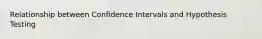 Relationship between Confidence Intervals and Hypothesis Testing