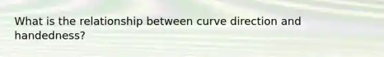 What is the relationship between curve direction and handedness?