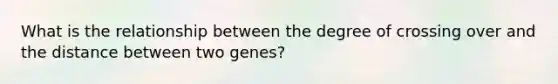 What is the relationship between the degree of crossing over and the distance between two genes?