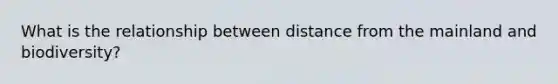 What is the relationship between distance from the mainland and biodiversity?