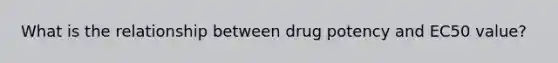 What is the relationship between drug potency and EC50 value?