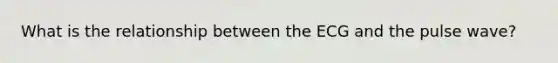 What is the relationship between the ECG and the pulse wave?