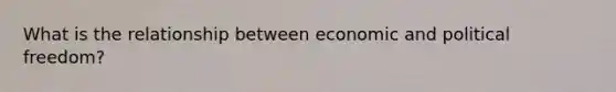 What is the relationship between economic and political freedom?