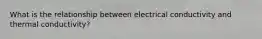 What is the relationship between electrical conductivity and thermal conductivity?