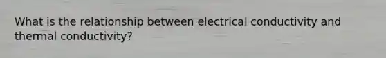 What is the relationship between electrical conductivity and thermal conductivity?