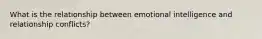 What is the relationship between emotional intelligence and relationship conflicts?
