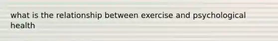 what is the relationship between exercise and psychological health