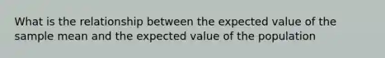 What is the relationship between the expected value of the sample mean and the expected value of the population