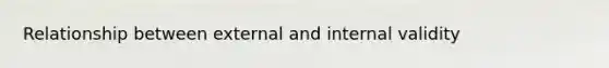 Relationship between external and internal validity