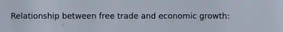 Relationship between free trade and economic growth: