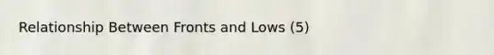 Relationship Between Fronts and Lows (5)