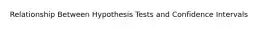 Relationship Between Hypothesis Tests and Confidence Intervals