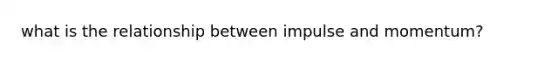 what is the relationship between impulse and momentum?