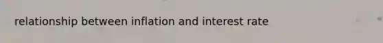relationship between inflation and interest rate