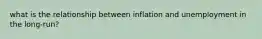 what is the relationship between inflation and unemployment in the long-run?