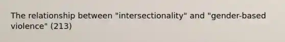 The relationship between "intersectionality" and "gender-based violence" (213)