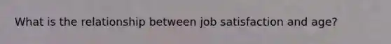 What is the relationship between job satisfaction and age?