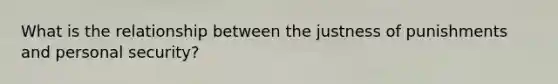 What is the relationship between the justness of punishments and personal security?