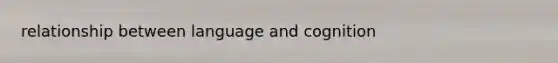 relationship between language and cognition
