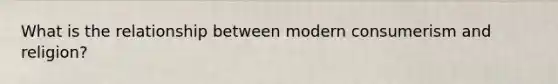 What is the relationship between modern consumerism and religion?
