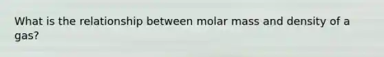 What is the relationship between molar mass and density of a gas?