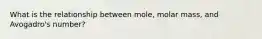 What is the relationship between mole, molar mass, and Avogadro's number?