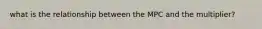 what is the relationship between the MPC and the multiplier?