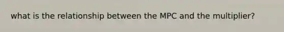 what is the relationship between the MPC and the multiplier?