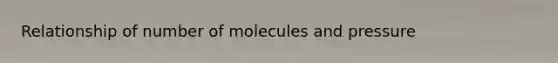 Relationship of number of molecules and pressure