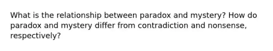 What is the relationship between paradox and mystery? How do paradox and mystery differ from contradiction and nonsense, respectively?