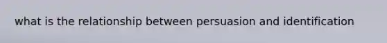 what is the relationship between persuasion and identification
