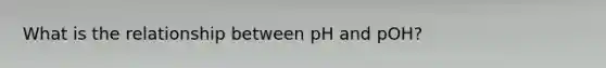 What is the relationship between pH and pOH?