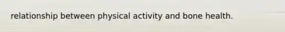 relationship between physical activity and bone health.