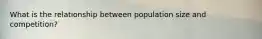 What is the relationship between population size and competition?