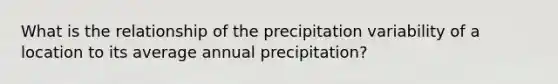 What is the relationship of the precipitation variability of a location to its average annual precipitation?